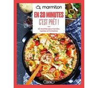 En 20 minutes c'est prêt !: 60 recettes rapides et inratables