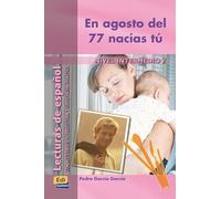 En agosto del 77 nacías tú: Nivel Intermedio 2 / Lektüre
