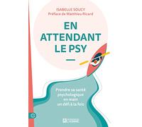 En attendant le psy: Prendre sa santé psychologique en main un défi à la fois