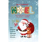 EN ATTENDANT NOËL: UNE HISTOIRE DE NOËL RIGOLOTE CHEZ GASTON ET MIRABELLE