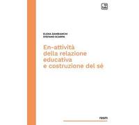 En-attività della relazione educativa e costruzione del sé
