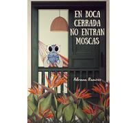 En boca cerrada no entran moscas