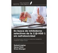 En busca de inhibidores selectivos de la 11¿-HSD 1 sin nefrotoxicidad: Un enfoque para resolver el síndrome metabólico mediante cribado virtual