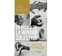 En busca de la bondad colectiva / In Search of the Collective Goodness: Elogio de la civilidad