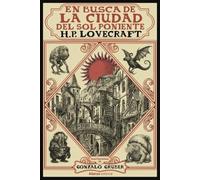 En busca de la ciudad del sol poniente [Edición ilustrada]