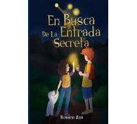 En Busca de la Entrada Secreta: Una emocionante aventura de misterio con un final sorprendente - Para niños de 7 a 12 años (LIBRO 1 de la serie)