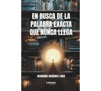 En busca de la palabra exacta que nunca llega