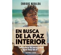 En busca de la paz interior: "Descubre la serenidad que hay en ti"
