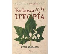 En busca de la utopía: Un viaje en furgo por las ecoaldeas de España: 3