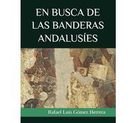 EN BUSCA DE LAS BANDERAS ANDALUSÍES: Los vexilos hispanoárabes