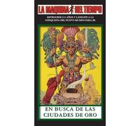 En Busca De Las Ciudades De Oro: La Maquina del Tiempo: 15