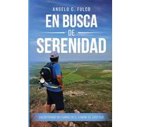 En Busca de Serenidad: Encontrando Mi Rumbo En el Camino de Santiago