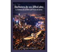 En busca de un árbol alto: La historia de un búho que vuela de noche