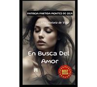 En Busca Del Amor: Una Historia De Vida