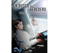 En busca del heredero: Tras el velo de la realidad