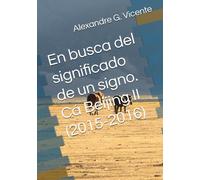 En busca del significado de un signo. Cá Beijing II (2015-2016)