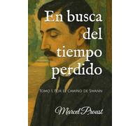En busca del tiempo perdido: Tomo 1, Por el camino de Swann