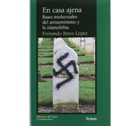 En casa ajena: Bases Intelectuales del Antisemitismo y La Islamofobia