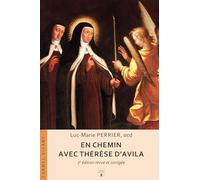 En chemin avec Thérèse d’Avila: Commentaire du Chemin de perfection