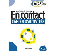 En contact. Méthode de français. A1/A2. Cahier d'activites. Per le Scuole superiori