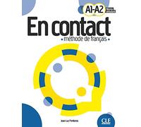 En contact. Méthode de français. A1/A2. Livre de l'eleve Per le Scuole superiori