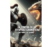 En contra de la estupidez gramatical: Ni “elles” ni “todes”