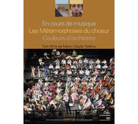 En cours de musique + les métamorphoses du choeur + couleurs d'orchestre