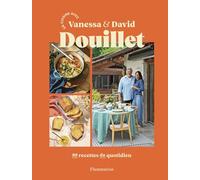 En cuisine avec Vanessa et David Douillet: 80 recettes du quotidien