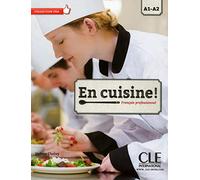 En Cuisine! Livre avec CD Audio. A1-A2 [Lingua francese]: Français professionnel A1-A2