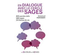 En dialogue avec le cercle des Sages - 805 paroles clefs - 580 sages - 24 thèmes de vie