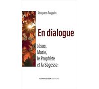 En dialogue: Jésus, Marie, le Prophète et la Sagesse