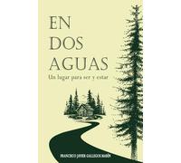 En Dos Aguas: Un lugar para ser y estar