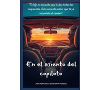 EN EL ASIENTO DEL COPILOTO: El mapa que no te dieron, pero que siempre tuviste...