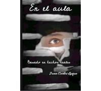 En el aula: Basado en hechos reales