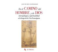 En el camino del hombre y de Dios. Antropología y espiritualidad a lo largo de la Via Francígena