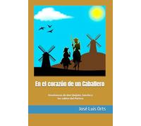 En el corazón de un Caballero: Enseñanzas de don Quijote, Sancho y los sabios del Pórtico