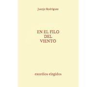 EN EL FILO DEL VIENTO: exordios elegidos