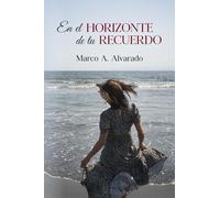 En el horizonte de tu recuerdo