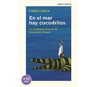 En el mar hay cocodrilos (edición escolar): La verdadera historia de Enaiatollah Akbari