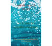 En el mar las estrellas conspiran: Una novela sobre la complejidad de la vida marina