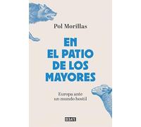 En el patio de los mayores: Europa ante un mundo hostil