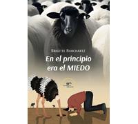 En el principio era el miedo - Burchartz Brigitte