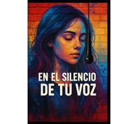 En el silencio de tu voz