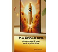 En el Vientre de Mama. Crea un legado de amor desde el primer latido: Registro del embarazo, Conexión madre e hijo, Emoción y momentos especiales para futuras mamás, Reflexiones de maternidad