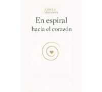 En espiral hacia el corazón
