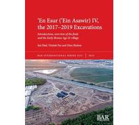 ¿En Esur (¿Ein Asawir) IV, the 2017-2019 Excavations: Introductions, overview of the finds and the Early Bronze Age IA village: 3231