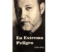 En Extremo Peligro (Spanish Edition)