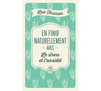 En finir naturellement avec le stress et l'anxiété: 3 1