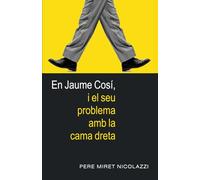 En Jaume Cosí i el seu problema amb cama dreta