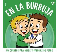 En La Burbuja - Ferro: Un cuento para niños y familias de Ferro